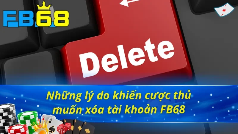 Cách Xóa Tài Khoản FB68: Hướng Dẫn Kèm Những Lưu Ý Cần Biết 4 Điều kiện để thực hiện cách xóa tài khoản FB68
