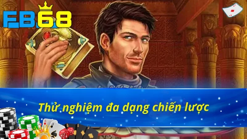 Book Of Dead - Khám Phá Tựa Game Đỉnh Cao Làng Nổ Hũ 5 Trải nghiệm đa dạng chiến lược trong Book of Dead